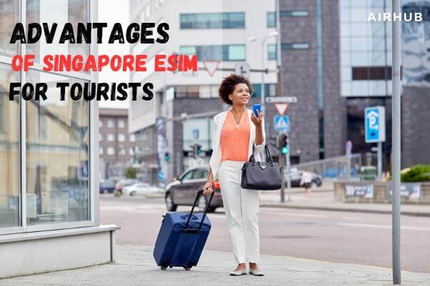 Airhub Singapore eSIM Advantages