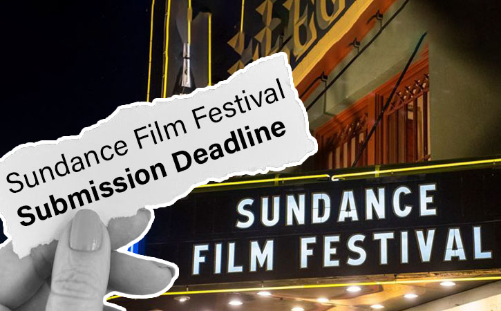 Sundance Film Festival Submission Deadline