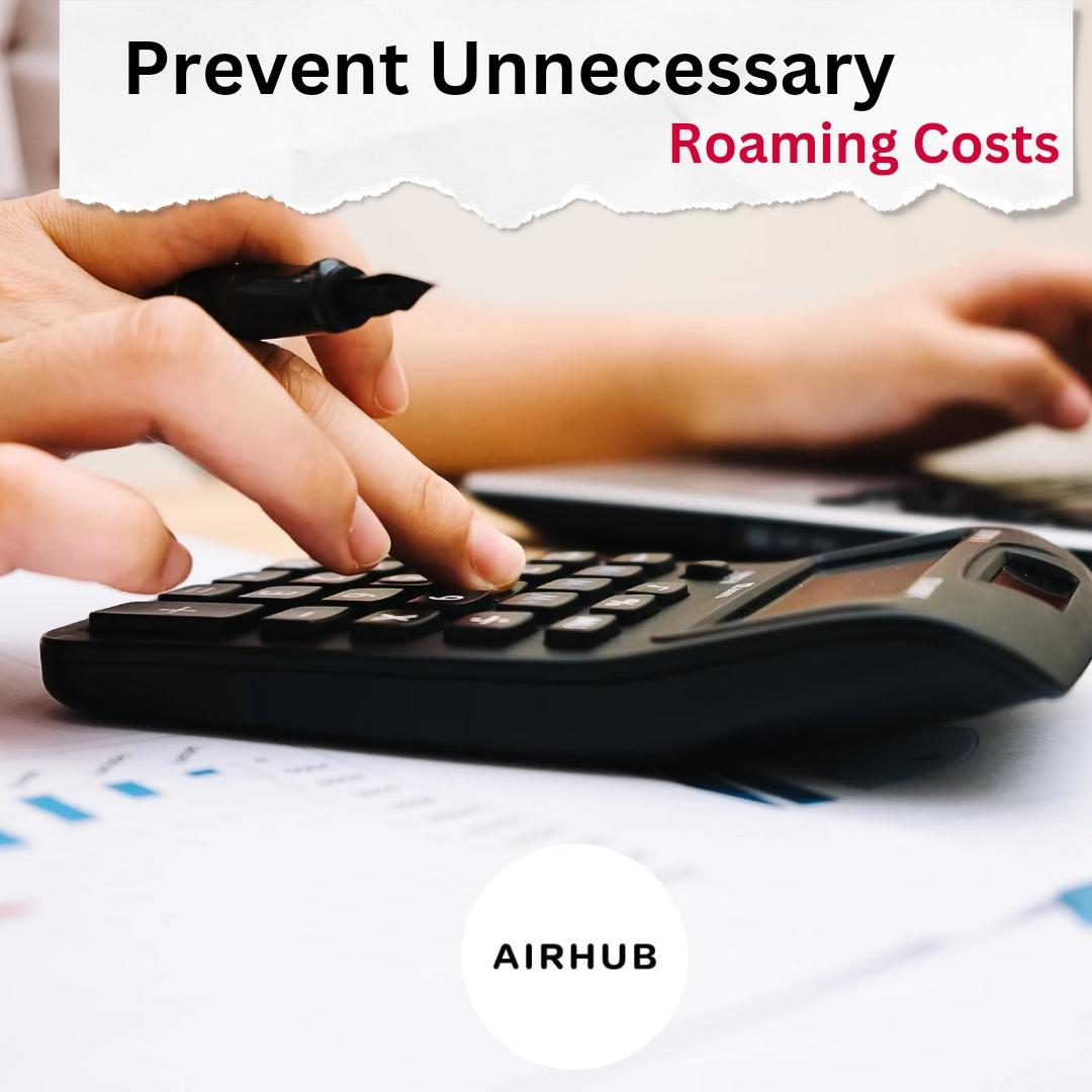 Avoid Unnecessary Roaming Cost